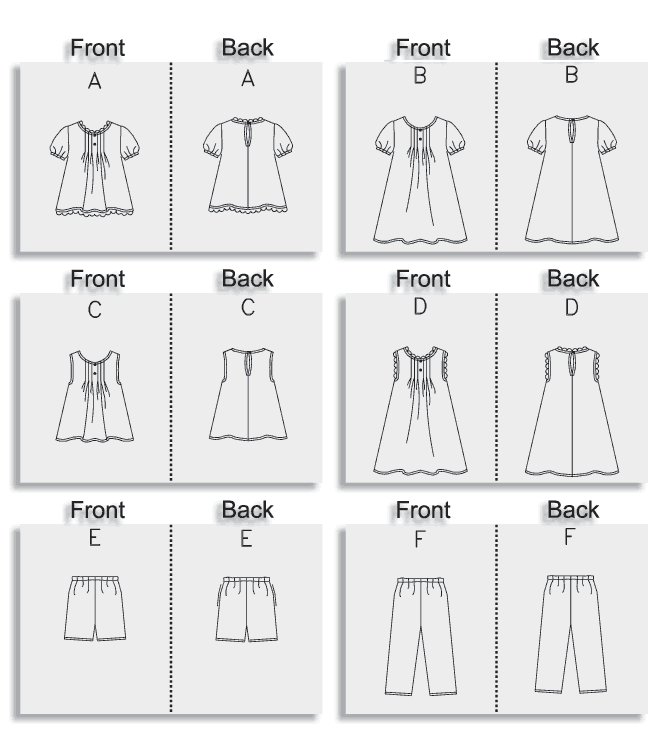Loose-fitting top or dress has front tucks, back button loop closure and stitched hems. A, B: short sleeves with elastic. C, D: sleeveless. A, D: purchased trim. D: appliques. Straight-legged pants or shorts has elastic waist, side seam pockets and stitched hems. 

Notions: Top A, C, Dress B, D: Three 1/2" Buttons and 1/2" Single Fold Bias Tape. Also for A, B: 7/8yd. of 1/4" Elastic. For A, D: Approximately 3/8" Edging: 21/8yds. for A and 13/4yds. (1.6m) for D. Also for D: Purchased Appliques as Desired. Shorts E, Pants F: 3/4yd. of 3/4" Elastic. 

.