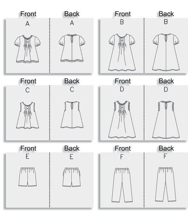 Loose-fitting top or dress has front tucks, back button loop closure and stitched hems. A, B: short sleeves with elastic. C, D: sleeveless. A, D: purchased trim. D: appliques. Straight-legged pants or shorts has elastic waist, side seam pockets and stitched hems. 

Notions: Top A, C, Dress B, D: Three 1/2" Buttons and 1/2" Single Fold Bias Tape. Also for A, B: 7/8yd. of 1/4" Elastic. For A, D: Approximately 3/8" Edging: 21/8yds. for A and 13/4yds. (1.6m) for D. Also for D: Purchased Appliques as Desired. Shorts E, Pants F: 3/4yd. of 3/4" Elastic. 

.